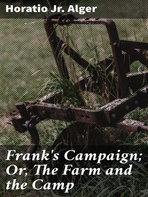 cover image of Frank's Campaign; Or, the Farm and the Camp